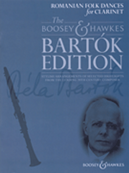 The Boosey & Hawkes Bartók Edition: Romanian Folk Dances for Clarinet