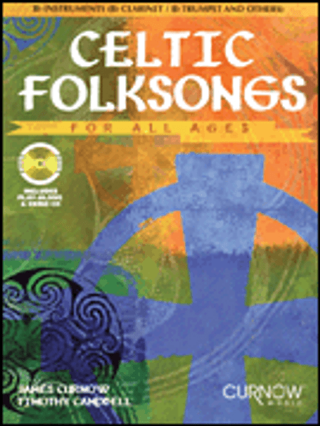 Celtic Folksongs for All Ages for B♭ Instruments (B♭ Clarinet/B♭ Trumpet and Others) by James Curnow & Timothy Campbell (Book/CD Set)