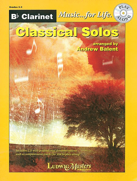 Music... for Life: Classical Solos for B♭ Clarinet, Grades 2-3 by Andrew Balent (Book/CD Set)