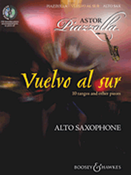 Astor Piazzolla - Vuelvo al sur: 10 Tangos and Other Pieces for Alto Saxophone (Book/CD Set)