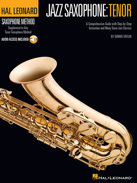Hal Leonard Saxophone Method - Jazz Saxophone: Tenor by Dennis Taylor (with Audio Access)