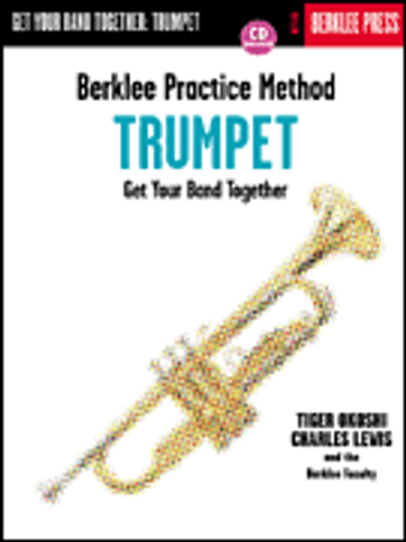 Berklee Practice Method: Trumpet by Tiger Okoshi, Charles Lewis and the Berklee Faculty (Book/CD Set)