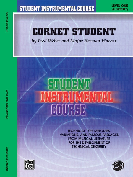 Student Instrumental Course: Cornet Student, Level 1 by Fred Weber & Major Herman Vincent