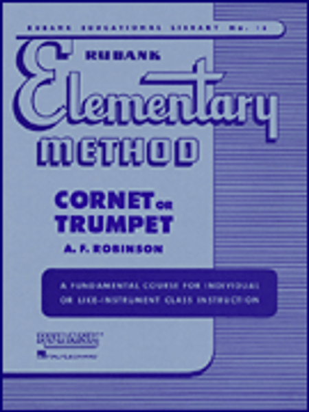 Rubank Elementary Method for Cornet or Trumpet (Rubank Educational Library No.18) by A.F. Robinson