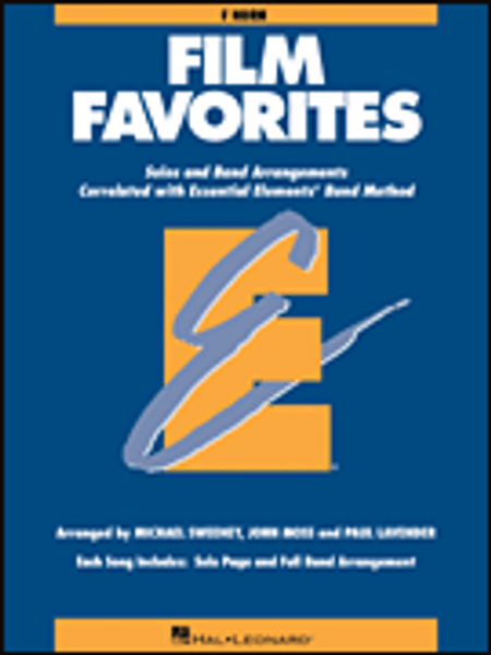 Essential Elements: Film Favorites for F Horn by Michael Sweeney, John Moss, & Paul Lavender