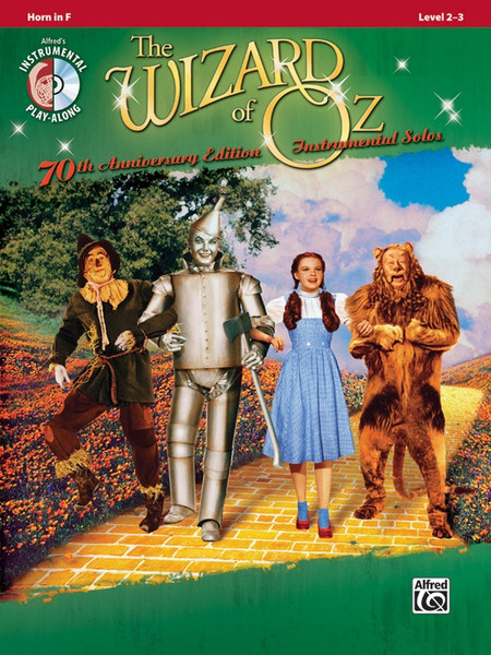 Alfred's Instrumental Play-Along - The Wizard of Oz Instrumental Solos 70th Anniversary Edition, Level 2-3 for Horn in F (Book/CD Set)