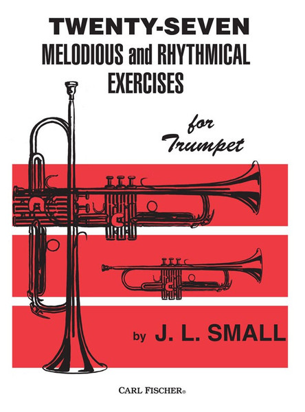 Twenty-Seven Melodious and Rhythmical Exercises for Trumpet by J L Small