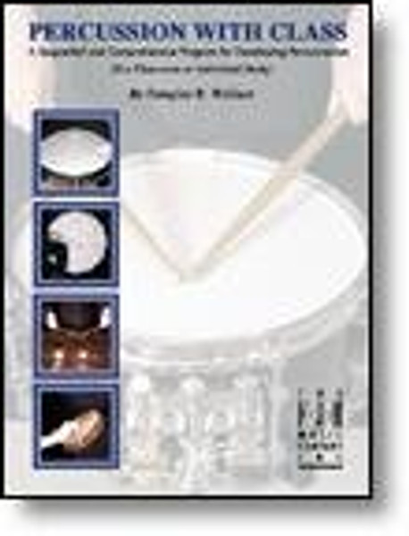 Percussion with Class: A Sequential and Comprehensive Program for Devleoping Percussionists by Douglas B. Wallace