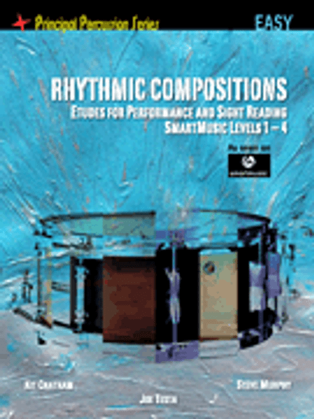 Rhythmic Compositions: Etudes for Performance and Sight Reading for Snare Drum - Easy Level by Steve Murphy, Joe Testa & Kit Chatham