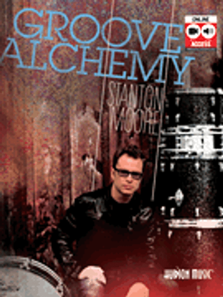 Groove Alchemy for the Drumset by Stanton Moore (with Online Audio Access)
