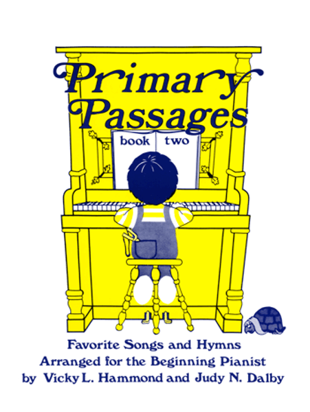 Primary Passages, Book 2 for Beginning Piano by Vicky L. Hammond & Judy N. Dalby