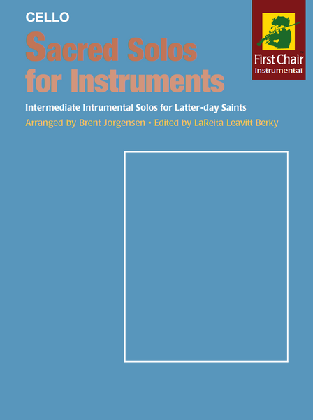Sacred Solos for Instruments for Cello by Brent Jorgensen