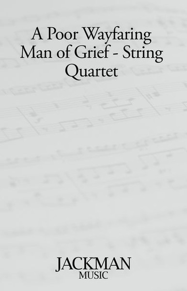 A Poor Wayfaring Man of Grief - String Quartet with Piano Accompaniment
