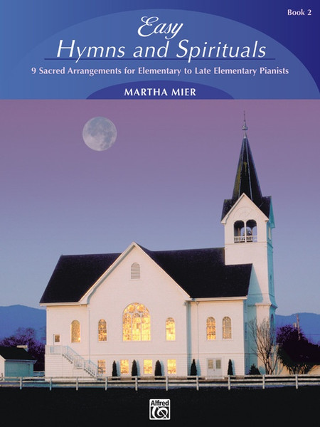 Easy Hymns and Spirituals, Book 2 for Easy Piano by Martha Mier