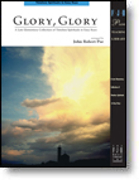 Glory, Glory: Timeless Spirituals in Easy Keys for Easy Piano by John Robert Poe