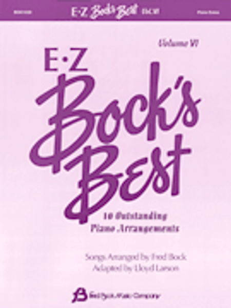 E-Z Bock's Best, Volume 6 for Intermediate to Advanced Piano