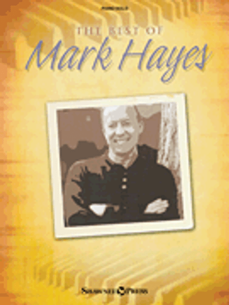 The Best of Mark Hayes for Intermediate to Advanced Piano Solo