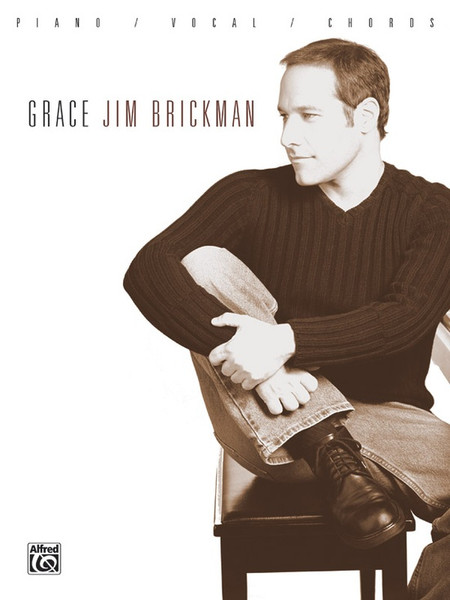 Jim Brickman: •Grace for Intermediate to Advanced Piano / Vocal / Chords