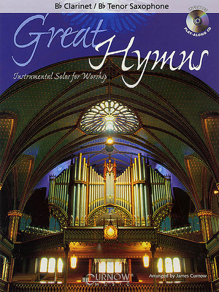 Great Hymns: •Instrumental Solos for Worship (Book/CD Set) for B♭ Clarinet / B♭ Tenor Saxophone