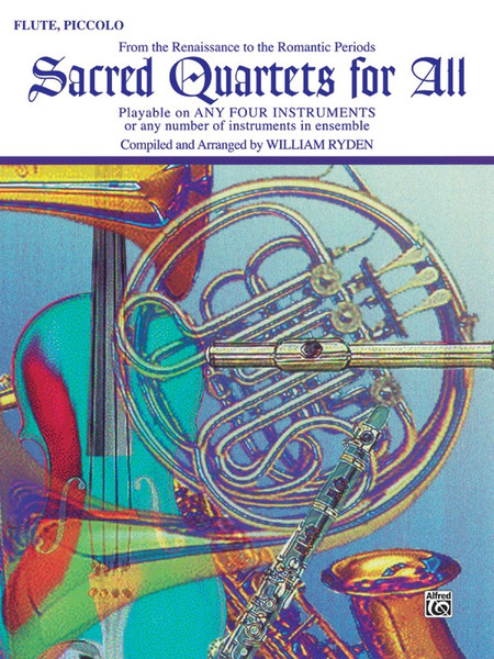 Sacred Quartets for All: •From the Renaissance to the Romantic Periods for Flute / Piccolo