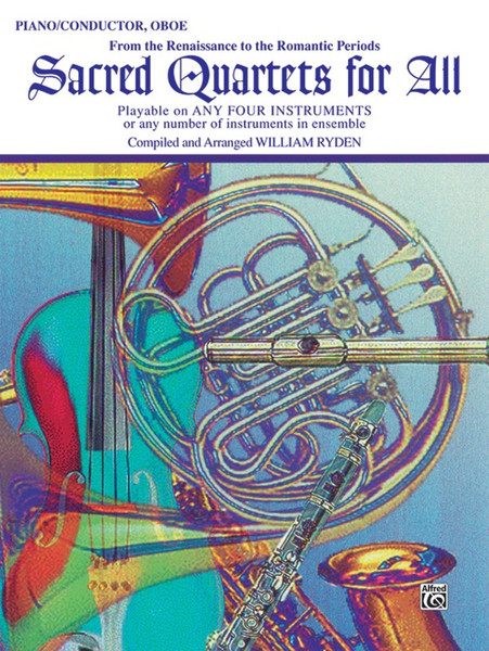 Sacred Quartets for All: •From the Renaissance to the Romantic Periods for Piano / Conductor / Oboe