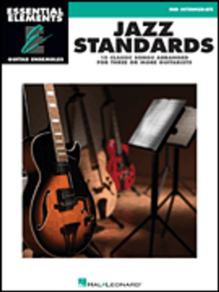 Essential Elements Guitar Ensembles - Jazz Standards for Mid Intermediate Guitar