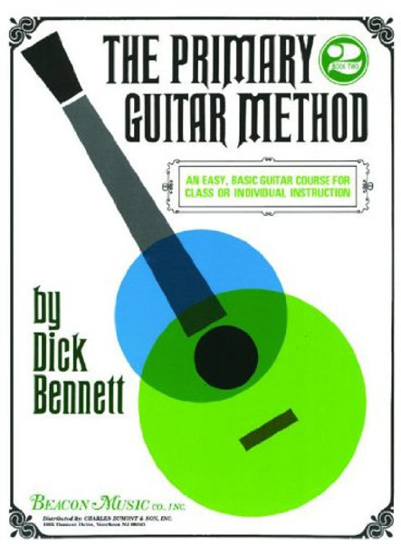 The Primary Guitar Method, Book 2 by Dick Bennett