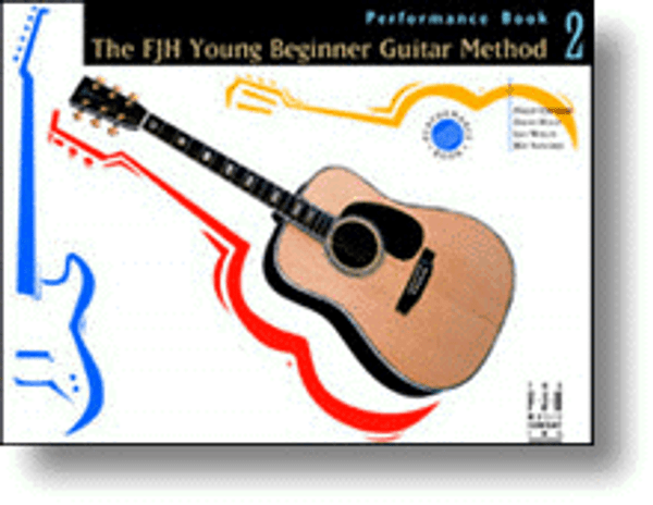 The FJH Young Beginner Guitar Method, Performance Book 2