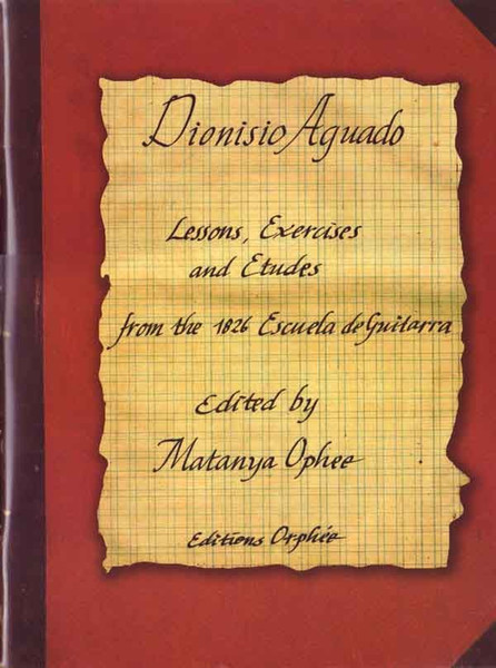 Dionisio Aguado - Lessons, Exercises and Etudes from the 1826 Escuela de Guitarra for Guitar