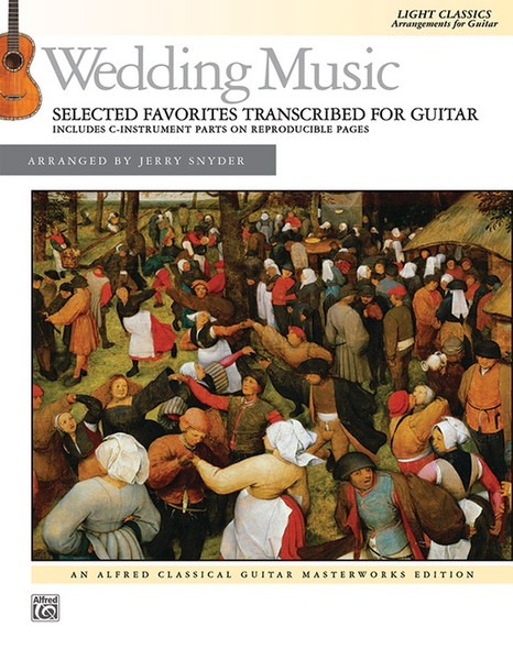 Wedding Music: Selected Favorites Transcribed for Guitar - Light Classics (Alfred Classical Guitar Masterworks Edition)