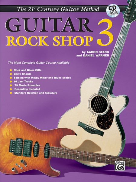 21st Century Guitar Method - Guitar Rock Shop, Book 3 (Book/CD Set) by Aaron Stang & Daniel Warner