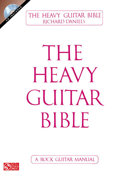 The Heavy Guitar Bible: A Rock Guitar Instruction Manual (Book/CD Set) by Richard Daniels