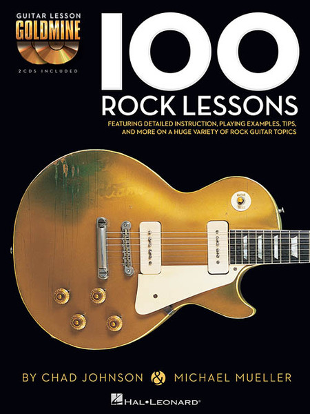 Guitar Lesson Goldmine: 100 Rock Lessons (with Audio Access) by Chad Johnson & Michael Mueller