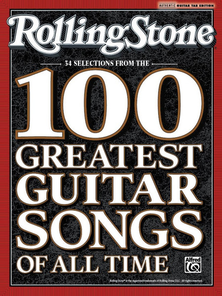 Rolling Stone: 34 Selections from the 100 Greatest Guitar Songs of All Time in Authentic Guitar Tab Edition