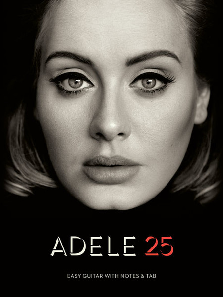 Adele - 25 for Easy Guitar with Notes & Tab