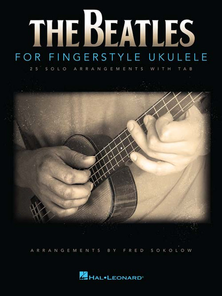 The Beatles for Fingerstyle Ukulele by Fred Sokolow