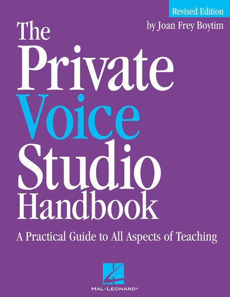 The Private Voice Studio Handbook (A Practical Guide to All Aspects of Teaching) by Joan Frey Boytim