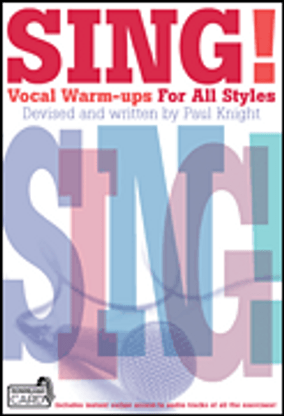 Sing! Vocal Warm-ups for All Styles - by Paul Knight