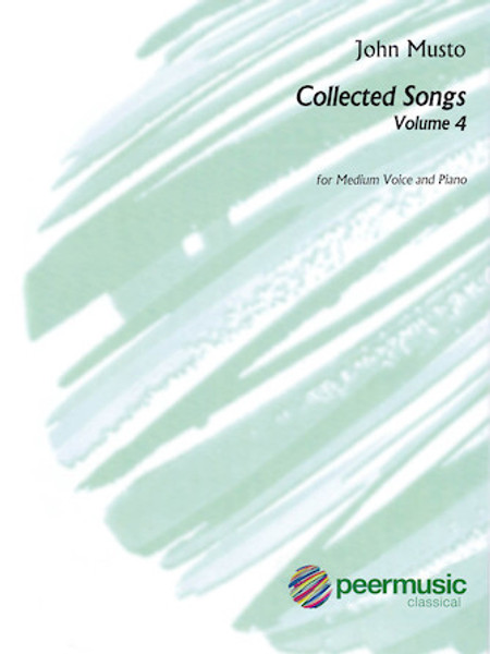 John Musto Collected Songs Volume 4 for Medium Voice and Piano