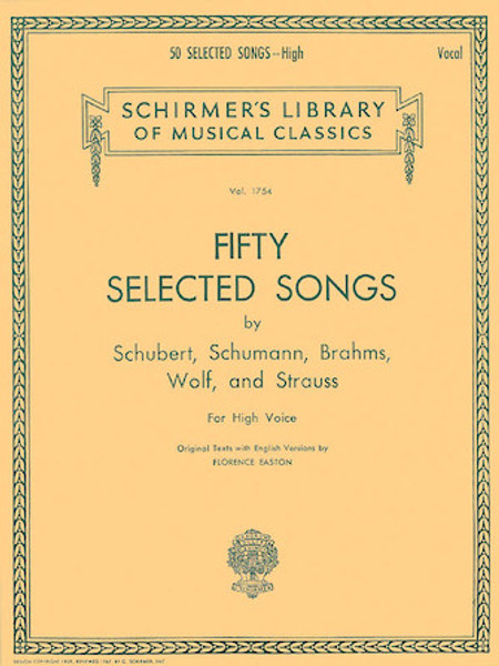Fifty Selected Songs by Schubert, Schumann, Brahms, Wolf and Strauss for High Voice (Schirmer)