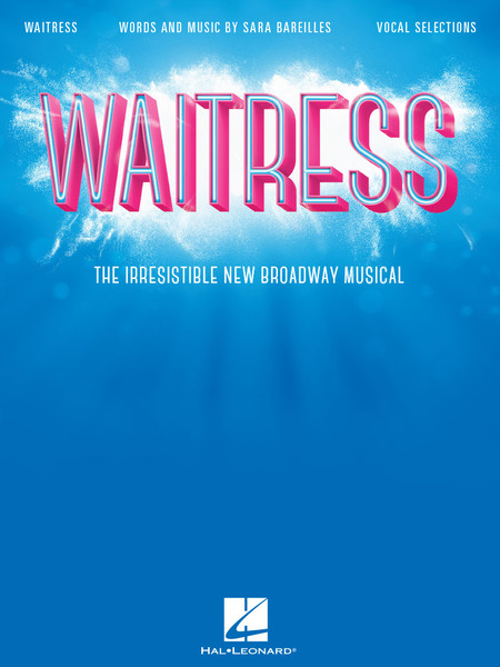 Waitress (The Irresistible New Broadway Musical) - Piano/Vocal Selections