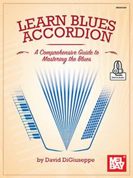 Learn Blues Accordion (A Comprehensive Guide to Mastering the Blues) - David DiGiuseppe