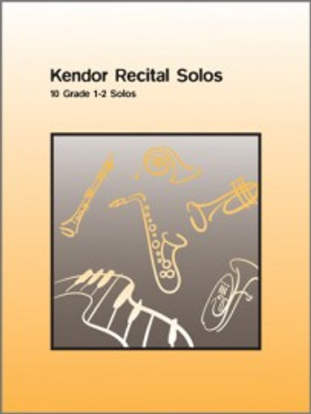 Kendor Recital Solos (10 Grade 1-2 Solos) for Bb Tenor Saxophone Solo