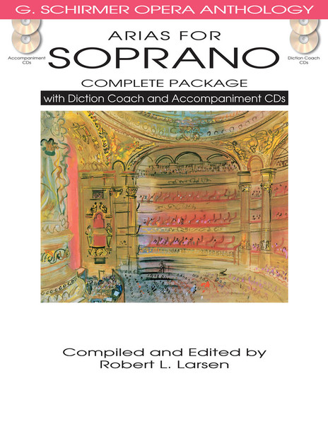 Arias for Soprano (G. Schirmer Opera Anthology) Complete Package with Diction Coach and Accompaniment CDs