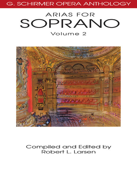 Arias for Soprano (G. Schirmer Opera Anthology) - Volume 2