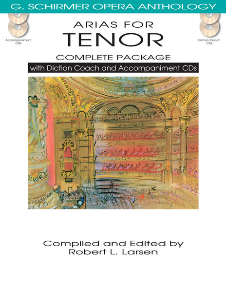 Arias for Tenor (G. Schirmer Opera Anthology) COMPLETE PACKAGE with Diction Coach and Accompaniment CDs