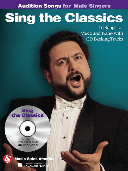 Audition Songs for Male Singers - Sing the Classics - Piano / Vocal Arrangements for 10 Great Songs with Backing CD