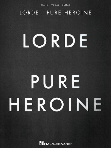 Lorde - Pure Heroine (Piano/Vocal/Guitar Songbook)