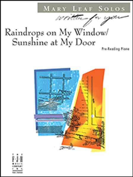 Raindrops On My Window/Sunshine at My Door (Mary Leaf Pre-Reading Piano Solo)