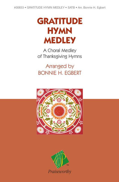 Gratitude Hymn Medley - Arr. Bonnie Egbert - SATB and Piano